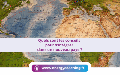Quels sont les conseils pour s’intégrer dans un nouveau pays ?