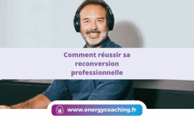 Comment réussir sa reconversion professionnelle
