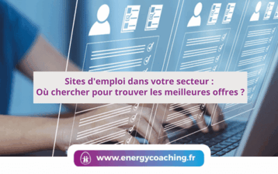 Sites d’emploi dans votre secteur : Où trouver les offres ?