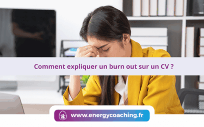 Comment expliquer un burn out sur un CV ?