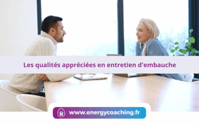Les qualités appréciées en entretien d’embauche