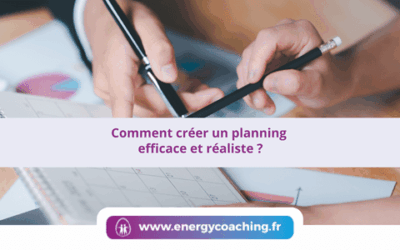 Comment créer un planning efficace et réaliste ?