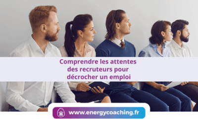 Comprendre les attentes des recruteurs pour décrocher un emploi