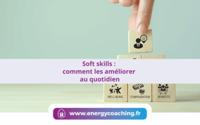 Soft skills : comment les améliorer au quotidien