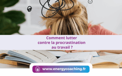 Comment lutter contre la procrastination au travail ?
