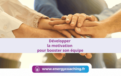 Développer la motivation pour booster son équipe