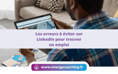 Les erreurs à éviter sur LinkedIn pour trouver un emploi