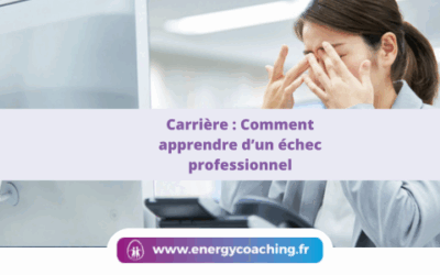 Carrière : Comment apprendre d’un échec professionnel