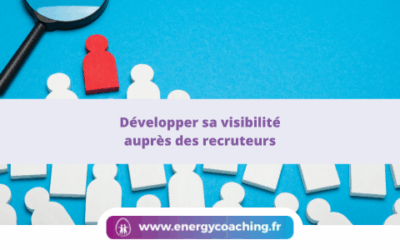 Développer sa visibilité auprès des recruteurs